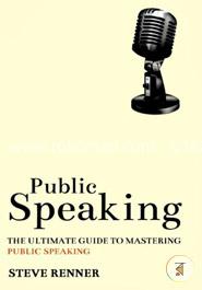 Public Speaking: The Ultimate Guide to Mastering Public Speaking image