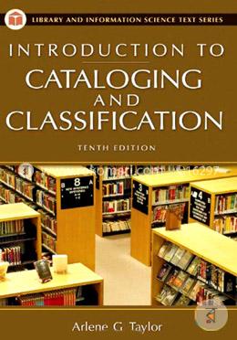 Introduction to Cataloging and Classification (Library and Information Science Text Series) image
