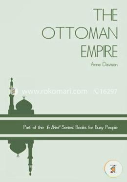 The Ottoman Empire ('In Brief' Books for Busy People) image