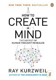 How to Create a Mind: The Secret of Human Thought Revealed image