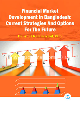 Financial Market Development In Bangladesh: Current Strategies And Options For The Future