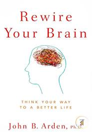 Rewire Your Brain: Think Your Way to a Better Life image