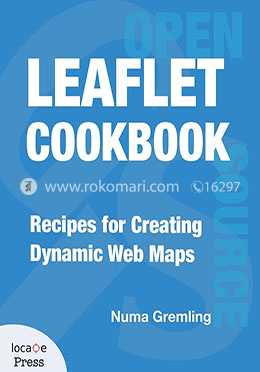 Leaflet Cookbook: Recipes for Creating Dynamic Web Maps image