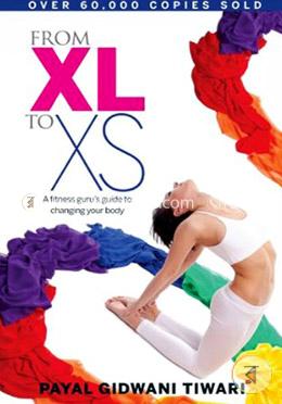 From XL To XS: A Fitness Guru's Guide To Changing Your Body image
