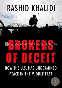Brokers of Deceit: How the US had undermined peace in the Middle East image