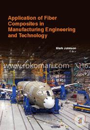 Application Of Fiber Composites In Manufacturing Engineering And Technology image