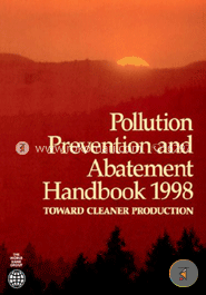 Pollution Prevention and Abatement Handbook, 1998: Toward Cleaner Production  image