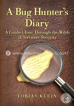 A Bug Hunter′s Diary – A Guided Tour Through The Wilds of Software Security image