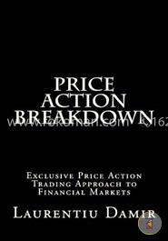Price Action Breakdown: Exclusive Price Action Trading Approach to Financial Markets image