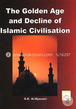 The Golden Age and Decline of Islamic Civilisation image