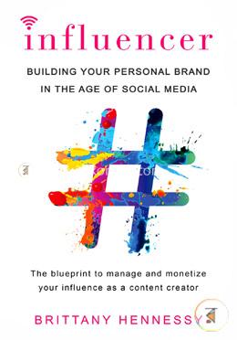 Influencer: Building Your Personal Brand in the Age of Social Media image