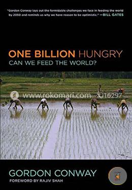 One Billion Hungry: Can We Feed the World?