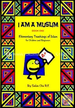 I Am a Muslim Book One (1) : Elementary Teachings of Islam for Children and Beginners  image