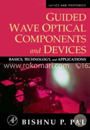 Guided Wave Optical Components and Devices : Basics, Technology, and Applications  image