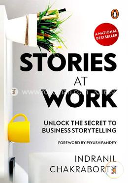 Stories At Work: Unlock the Secret to Business Storytelling image