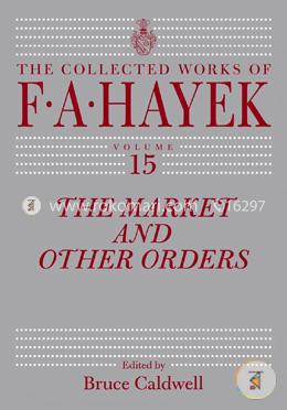 The Market and Other Orders (The Collected Works of F. A. Hayek) image