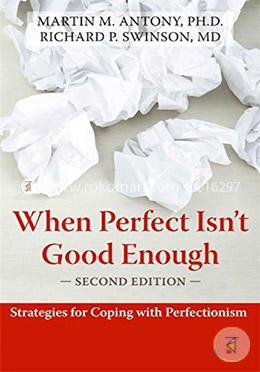 When Perfect Isn't Good Enough: Strategies for Coping with Perfectionism image