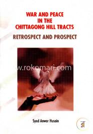 War And peace In The Chittacong hill Tracts: Retrospect And Prospect image