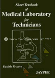 Short Textbook Of Medical Laboratory For Technicians 