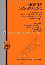 Mobile Computing : Impementing Pervasive Information and Communications Technologies image