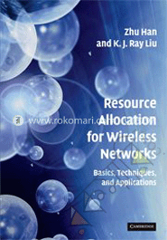 Resource Allocation for Wireless Networks : Basic, Techniques, and Applications image