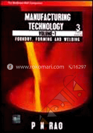 Manufacturing Technology : Volume-1 : Foundry, Forming and Welding, Volume-2 : Metal Cutting and Machine Tools and Welding 2 vols set image