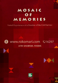 Mosaic of Memoirs : Varied Experiences of a Member of the Civil Service image