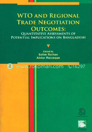 WTO and Regional Trade Negotiation Outcomes : Quantitative Assessments of Potential Implications on Bangladesh image