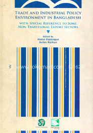 Trade and Industrial Policy Environment in Bangladesh : with Special Reference to Some Non-Traditional Export Sectors image