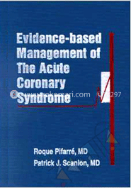 Evidence-Based Management Of The Acute Coronary Syndrome image