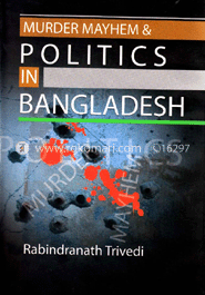 Murder Mayham and Politics In Bangladesh image