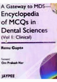 A Gateway to MDS-Encyclopedia of MCQS in Dental Sciences: Clinical - Vol. 1 (Paperback) image