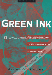 Green Ink: An Introduction to Environmental Journalism (Paperback) image