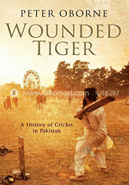 Wounded Tiger: A History of Crickets in Pakistan image
