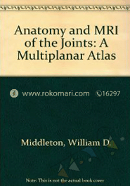 Anatomy and MRI of the Joints: A Multiplanar Atlas image