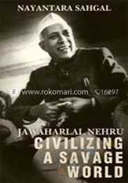 Jawaharlal Nehru: Civilizing a Savage World image