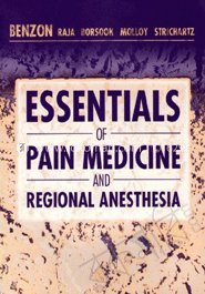 Essentials Of Pain Medicine And Regional Anesthesia 