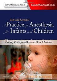 A Practice Of Anesthesia For Infants And Children: Expert Consult - Online And Print image