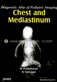 Diagnostic Atlas of Pediatric Imaging Chest and Mediastinum 