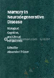 Memory In Neurodegenerative Disease - Biological, Cognitive, And Clinical Perspectives image