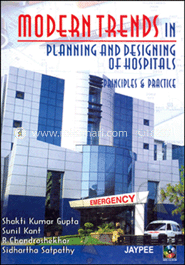Modern Trends in Planning and Designing of Hospitals Principles and Practice image