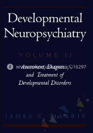 Developmental Neuropsychiatry : Assessment, Diagnosis, And Treatment Of Development Disorders Volume 2 image