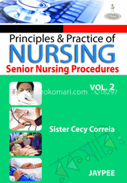 Principles and Practice of Nursing: Senior Nursing Procedure - Vol. 2 image