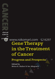 Gene Therapy In The Treatment Of Cancer - Progress And Prospects (Cancer: Clinical Science In Practice) image