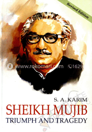 Sheikh Mujib Triumph And Tragedy