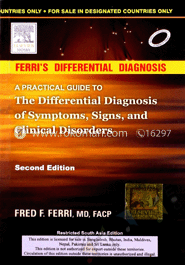 Ferri's Differential Diagnosis: A Practial Guide to the Differential Diagnosis of Symptoms, Signs and Clinical Disorders 