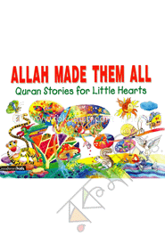 Allah Made Them All Quran Stories for Little Hearts image