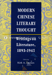 Modern Chinese Literary Thought: Writings on Literature, 1893-1945 image