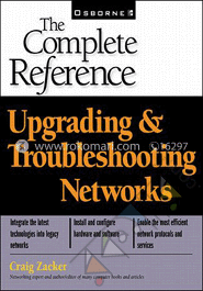 The Complete Reference Upgrading and Troubleshooting Networks image