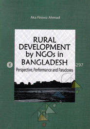 Rural Development by NGOs in Bangldesh Perspective Performance and Paradoxes image